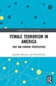 Female Terrorism in America