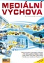 Mediální výchova - aktualizované 2. vydání