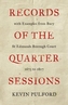 Records of the Quarter Sessions with Examples from Bury St Edmunds Borough Court