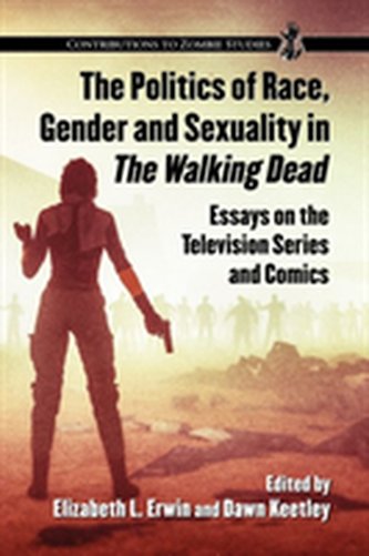 The Politics of Race, Gender and Sexuality in The Walking Dead