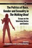 The Politics of Race, Gender and Sexuality in The Walking Dead
