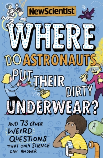 WHERE DO ASTRONAUTS PUT THEIR DIRTY UNDE