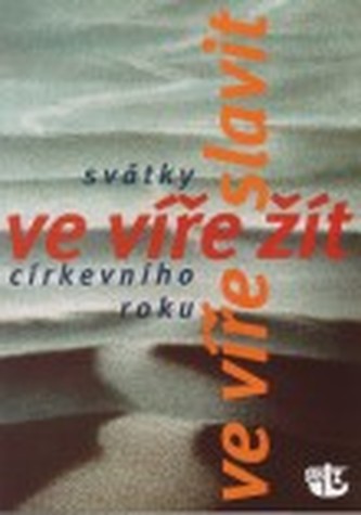 Ve víře žít, ve víře slavit