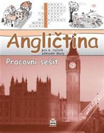 Angličtina pro 6. ročník základní školy Pracovní sešit