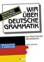 Wir üben deutsche Grammatik