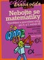 Nebojte se matematiky!