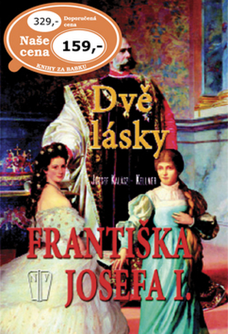 Dvě lásky Františka Josefa I.