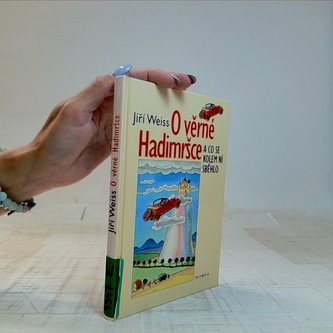 O věrné Hadimršce a co se kolem ní sběhlo