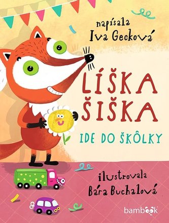Líška Šiška ide do škôlky Líška Šiška ide do škôlky