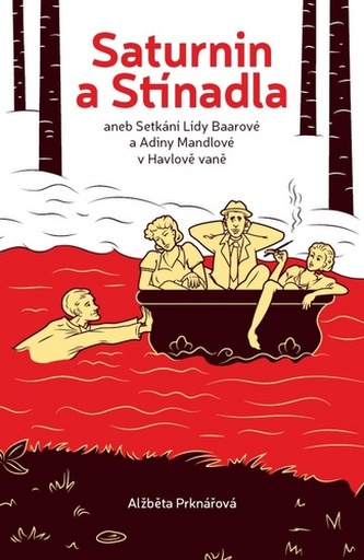 Saturnin a stínadla aneb setkání Lídy Baarové a Adiny Mandlové v Havlově vaně