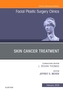 Skin Cancer Surgery, An Issue of Facial Plastic Surgery Clinics of North America