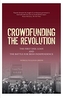 Crowdfunding the Revolution