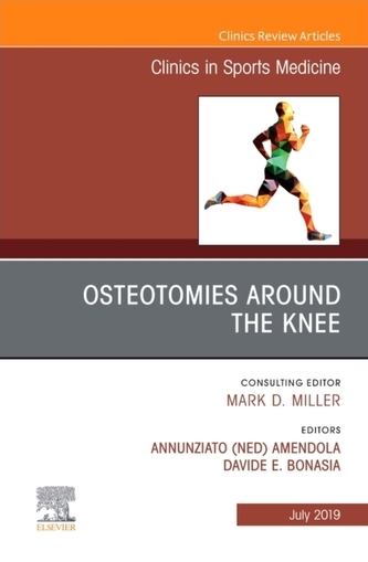 Osteotomies Around the Knee, An Issue of Clinics in Sports Medicine