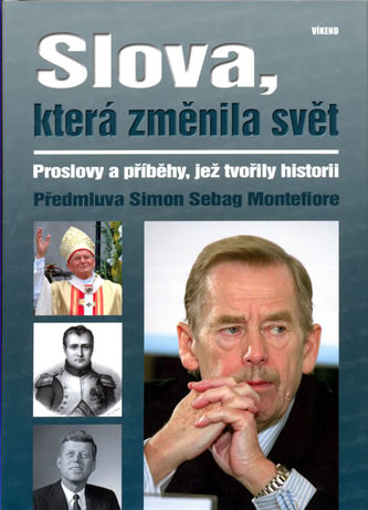 Slova, která změnila svět - Proslovy a příběhy, jež tvořily historii