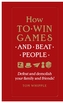 How to win games and beat people