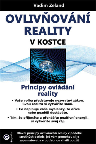 Ovlivňování reality v kostce Ovlivňování reality v kostce