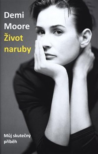 Demi Moore: Život naruby - Můj skutečný příběh