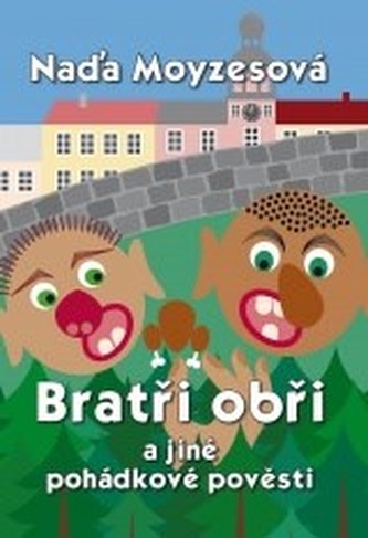 Bratři obři a jiné pohádkové pověsti