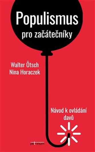 Populismus pro začátečníky - Návod k ovládání davů