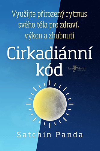 Cirkadiánní kód – Využijte přirozený rytmus těla pro zdraví, výkon a zhubnutí