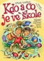 Kdo a co je ve škole