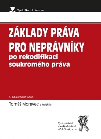 Základy práva pro neprávníky po rekodifikaci soukromého práva, 5. vydání Základy práva pro neprávníky po rekodifikaci soukromého práva, 5. vydání