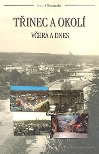 Třinec a okolí včera a dnes
