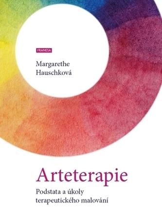 Arteterapie - Podstata a úkoly terapeutického malování