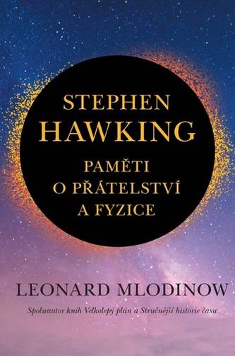 Stephen Hawking - Paměti o přátelství a fyzice Stephen Hawking - Paměti o přátelství a fyzice