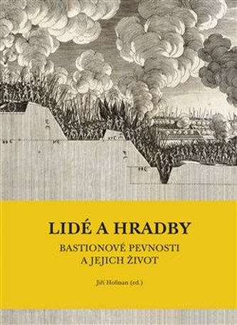 Lidé a hradby, bastionové pevnosti a jejich život
