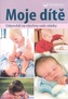 Moje dítě Odpovědi na všechny vaše otázky