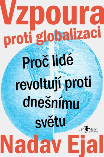 Vzpoura proti globalizaci – Proč lidé revoltují proti dnešnímu světu