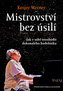 Mistrovství bez úsilí - Jak v sobě osvobodit dokonalého hudebníka