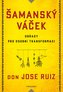 Šamanský váček - Obřady pro osobní transformaci