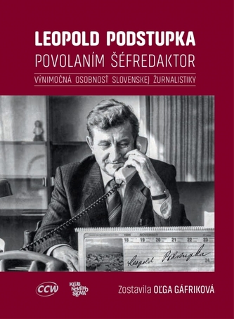 Leopold Podstupka, povolaním šéfredaktor Leopold Podstupka, povolaním šéfredaktor