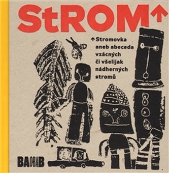 Stromovka aneb abeceda vzácných či všelijak nádherných stromů
