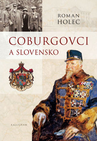 Coburgovci a Slovensko Coburgovci a Slovensko