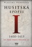 Husitská epopej I. - Za časů krále Václava IV. 1400-1415