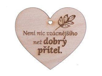 Dřevěné srdíčko Není nic vzácnějšího než dobrý přítel