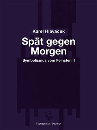 Spät gegen Morgen – Pozdě k ránu
