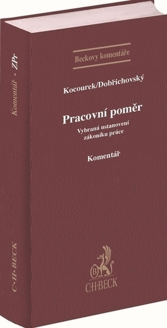 Pracovní poměr. Vybraná ustanovení zákoníku práce. Komentář Pracovní poměr. Vybraná ustanovení zákoníku práce. Komentář