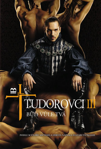 Tudorovci III Buď vůle tvá