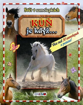 Kůň je když… - Svět v samolepkách