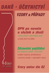 DÚVaP 4-5/2021 DPH u služeb a zboží v roce 2021 - Zdravotní pojištění po změně pro mzdovou účetní, Vzory smluv dle OZ, Sociální pojištění