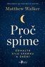 Proč spíme – Odhalte sílu spánku a snění (nové vydání)