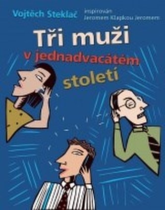 Tři muži v jednadvacátém století