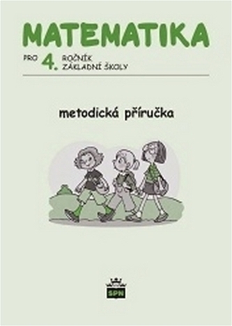 Matematika pro 4. ročník ZŠ Metodická příručka