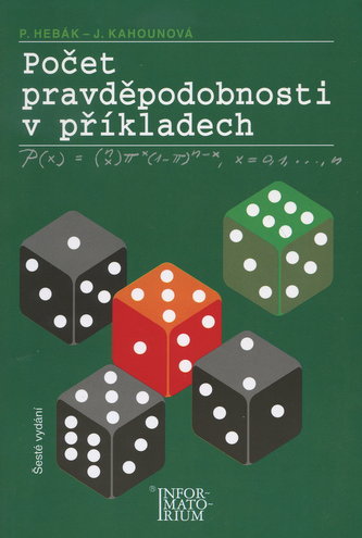 Počet pravděpodobnosti v příkladech Počet pravděpodobnosti v příkladech