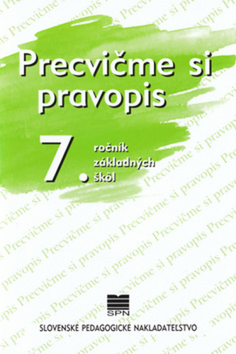 Precvičme si pravopis 7. ročník základných škôl - 8. vydanie