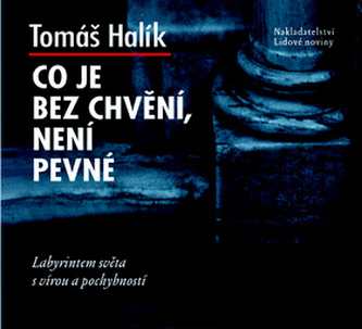 Co je bez chvění, není pevné